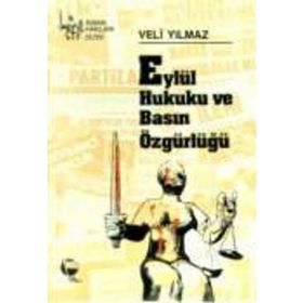 EYLÜL HUKUKU VE BASIN ÖZGÜRLÜĞÜ - VELI YILMAZ