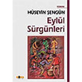 EYLÜL SÜRGÜNLERİ - HÜSEYİN ŞENGÜN