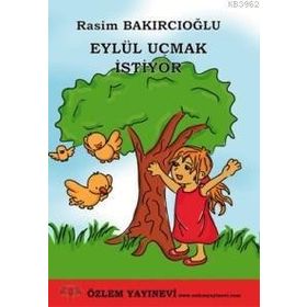 EYLÜL UÇMAK İSTİYOR - RASIM BAKIRCIOĞLU