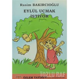 EYLÜL UÇMAK İSTİYOR - RASIM BAKIRCIOĞLU