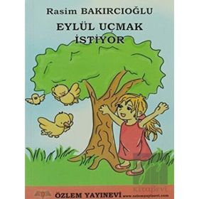 EYLÜL UÇMAK İSTİYOR - RASIM BAKIRCIOĞLU