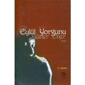 EYLÜL YORGUNU - GÜNER ENER