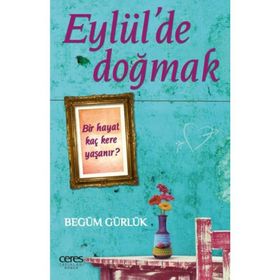 Eylül’de Doğmak - Begüm Gürlük