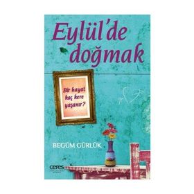 Eylül’de Doğmak - Begüm Gürlük