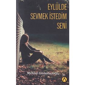 Eylülde Sevmek İstedim Seni - Meltem Güdemezoğlu