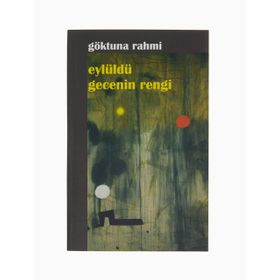 Eylüldü Gecenin Rengi - Göktuna Rahmi