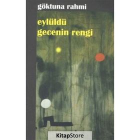 Eylüldü Gecenin Rengi - Göktuna Rahmi