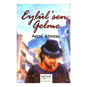 Eylül’sen Gelme - Aytaç Altıntaş