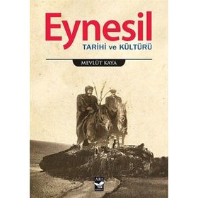 Eynesil Tarihi ve Kültürü - Mevlüt Kaya