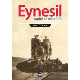 Eynesil Tarihi ve Kültürü - Mevlüt Kaya