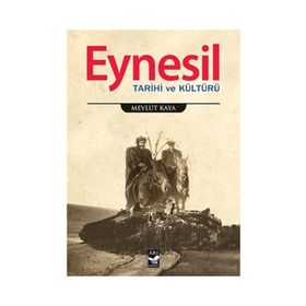 Eynesil Tarihi ve Kültürü - Mevlüt Kaya