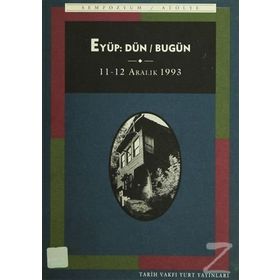 Eyüp Dün - Bugün Sempozyum 11-12 Aralık 1993 - kollektif