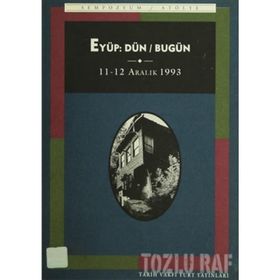 Eyüp Dün - Bugün Sempozyum 11-12 Aralık 1993 - kollektif