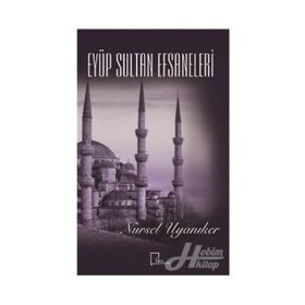Eyüp Sultan Efsaneleri - Nursel Uyanıker