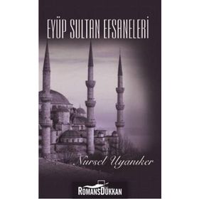 Eyüp Sultan Efsaneleri - Nursel Uyanıker