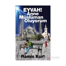 Eyvah! Anne Müslüman Oluyorum - Ramis Kurt