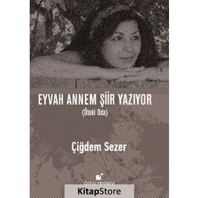 Eyvah Annem Şiir Yazıyor - Çiğdem Sezer