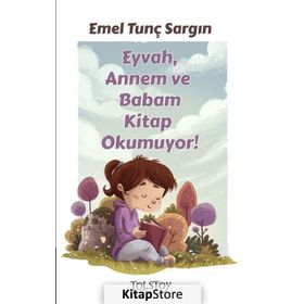 Eyvah, Annem ve Babam Kitap Okumuyor! - Emel Tunç Sargın