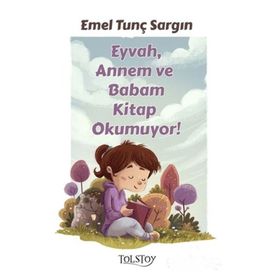 Eyvah, Annem ve Babam Kitap Okumuyor! - Emel Tunç Sargın