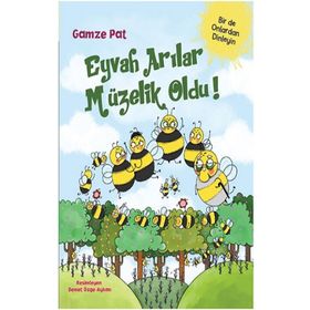 Eyvah Arılar Müzelik Oldu! - Gamze Polat