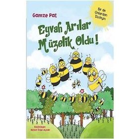 Eyvah Arılar Müzelik Oldu! - Gamze Polat