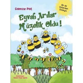 Eyvah Arılar Müzelik Oldu! - Gamze Polat