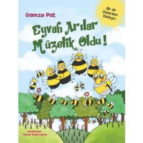 Eyvah Arılar Müzelik Oldu! - Gamze Polat