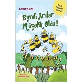 Eyvah Arılar Müzelik Oldu! - Gamze Polat