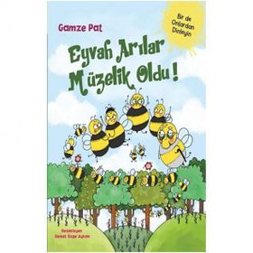 Eyvah Arılar Müzelik Oldu! - Gamze Polat