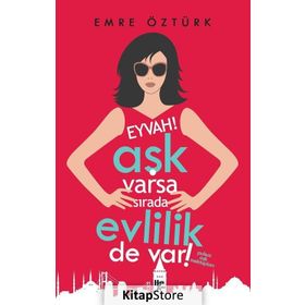 Eyvah! Aşk Varsa Sırada Evlilik de Var!-Emre Öztürk
