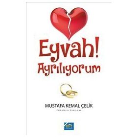 Eyvah! Ayrılıyorum - Mustafa Kemal Çelik