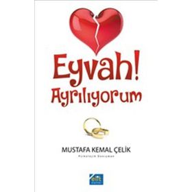 Eyvah! Ayrılıyorum - Mustafa Kemal Çelik