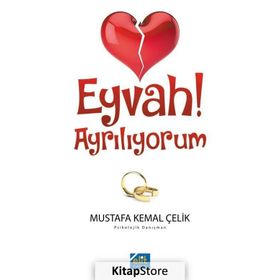 Eyvah! Ayrılıyorum - Mustafa Kemal Çelik