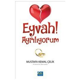 Eyvah! Ayrılıyorum - Mustafa Kemal Çelik