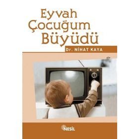 EYVAH ÇOCUĞUM BÜYÜDÜ - NIHAT KAYA