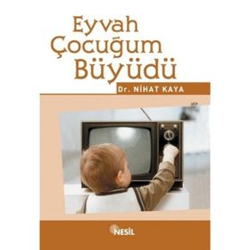 EYVAH ÇOCUĞUM BÜYÜDÜ - NIHAT KAYA