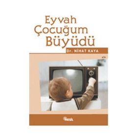 EYVAH ÇOCUĞUM BÜYÜDÜ - NIHAT KAYA