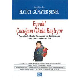 EYVAH ÇOCUĞUM OKULA BAŞLIYOR - HATICE GÜNAYER ŞENEL