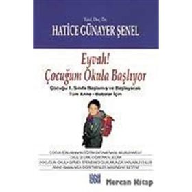 EYVAH ÇOCUĞUM OKULA BAŞLIYOR - HATICE GÜNAYER ŞENEL