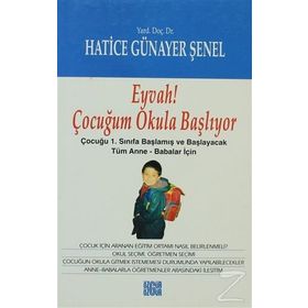 EYVAH ÇOCUĞUM OKULA BAŞLIYOR - HATICE GÜNAYER ŞENEL