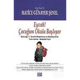 EYVAH ÇOCUĞUM OKULA BAŞLIYOR - HATICE GÜNAYER ŞENEL