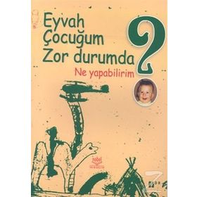 EYVAH ÇOCUĞUM ZOR DURUMDA NE YAPABILIRIM? - PDR DERNEĞİ