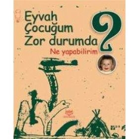 EYVAH ÇOCUĞUM ZOR DURUMDA NE YAPABILIRIM? - PDR DERNEĞİ