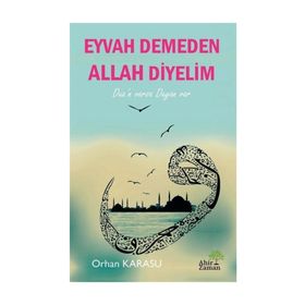 Eyvah Demeden Allah Diyelim - Orhan Karasu