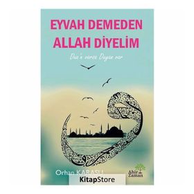 Eyvah Demeden Allah Diyelim - Orhan Karasu