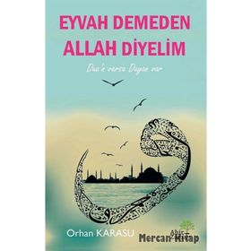 Eyvah Demeden Allah Diyelim - Orhan Karasu