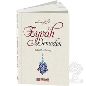 Eyvah Demeden - Salih Zeki Meriç