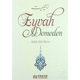 Eyvah Demeden - Salih Zeki Meriç