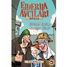 Eyvah Eaodan Aileler Günü / Ejderha Avcıları Okulu 10 - Kate Mcmullan - Beyaz Balina Yayınları