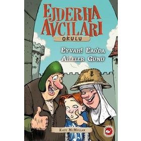 Eyvah Eaodan Aileler Günü / Ejderha Avcıları Okulu 10 - Kate Mcmullan - Beyaz Balina Yayınları